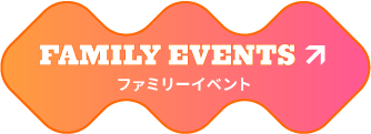 FAMILY EVENTS